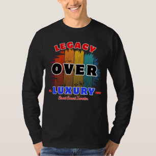 Legacy Over Luxury Wealth Builder for Visionaries Tシャツ
