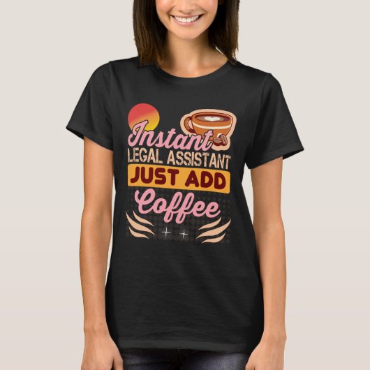 Legal Assistant Coffee Shirt Women Funny Tシャツ (正面)