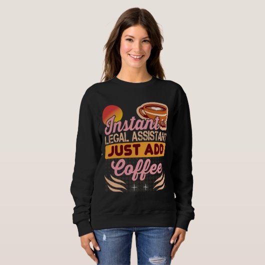 Legal Assistant Coffee Sweatshirt Cozy スウェットシャツ (正面フル)