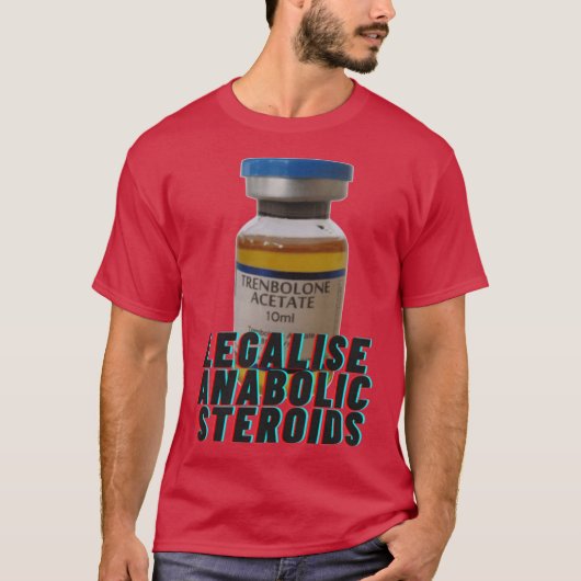 Legalise anabolic steroids girl tシャツ (正面)