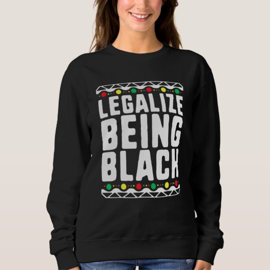 Legalize Being Black History Month Activist Tribal スウェットシャツ (正面)