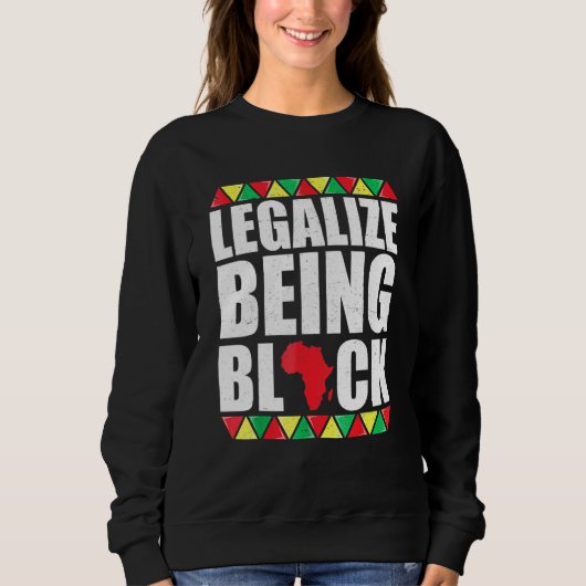 Legalize Being Black History Month African America スウェットシャツ (正面)