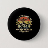 Legend Has Retired 2026 Not My Problem Anymore Ret 缶バッジ (正面)