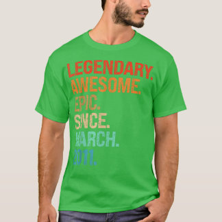Legendary Awesome Epic Since March 2011 11th Birth Tシャツ