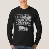 Legendary Cement Mixer Driver Construction Concret Tシャツ (正面)