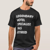 Legendary Hotel Specialist Has Retired Tシャツ (正面)