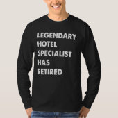 Legendary Hotel Specialist Has Retired Tシャツ (正面)