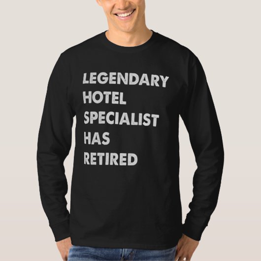 Legendary Hotel Specialist Has Retired Tシャツ (正面)