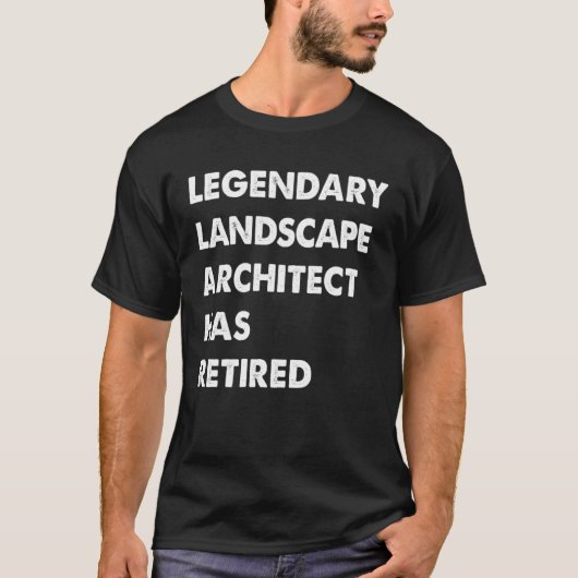 Legendary Landscape Architect Has Retired Tシャツ (正面)