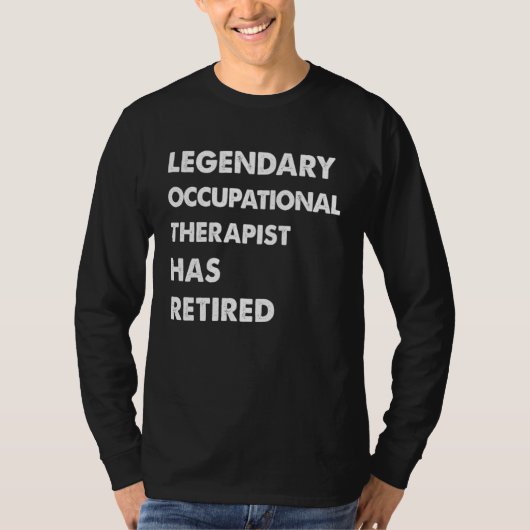 Legendary Occupational Therapist Has Retired Tシャツ (正面)