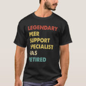 Legendary Peer Support Specialist Has Retired  1 Tシャツ (正面)