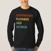 Legendary Plumber Has Retired Tシャツ (正面)