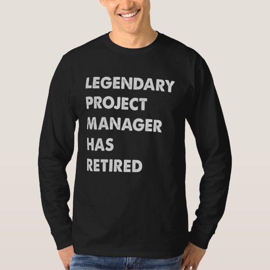 Legendary Project Manager Has Retired Tシャツ (正面)
