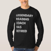 Legendary Reading Coach Has Retired Tシャツ (正面)