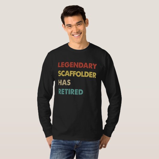Legendary Scaffolder Has Retired Tシャツ (正面フル)