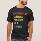 Legendary Science Teacher Has Retired Tシャツ (正面)