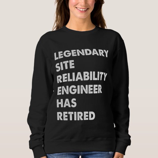 Legendary Site Reliability Engineer Has Retired スウェットシャツ (正面)