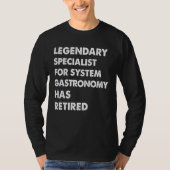 Legendary Specialist For System Gastronomy Has Ret Tシャツ (正面)