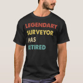 Legendary Surveyor Has Retired  1 Tシャツ (正面)