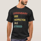 Legendary Tire Inspector Has Retired  1 Tシャツ (正面)