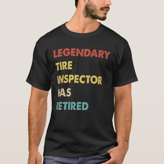 Legendary Tire Inspector Has Retired 1 Tシャツ (正面)