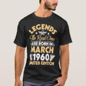 Legends The Real Ones Are Born In March 1960 Tシャツ (正面)