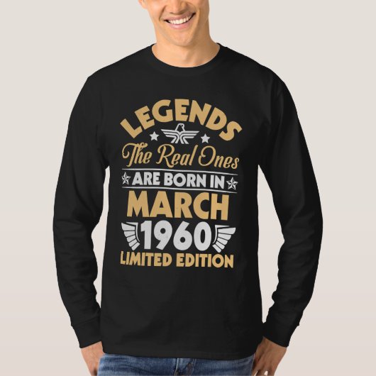Legends The Real Ones Are Born In March 1960 Tシャツ (正面)