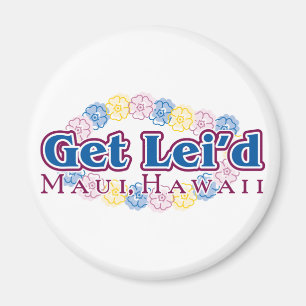 Lei'd -マウイ、ハワイを得て下さい マグネット