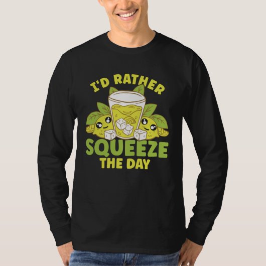 Lemon Juice I d Rather Squeeze The Day Tシャツ (正面)