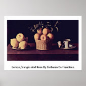 Lemon,Oranges And Rose By Zurbaran De Francisco ポスター (正面)
