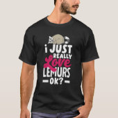 Lemur Animal I Just Really Love Lemurs Tシャツ (正面)