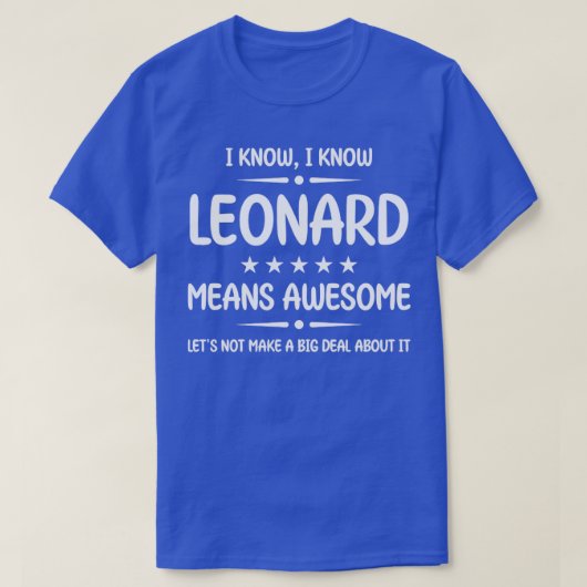 Leonard 最高の Ever Leonard名をパーソナ素晴らしライズ Tシャツ (デザイン正面)