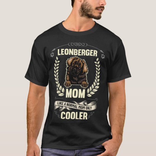 Leonberger Mom Like A Normal Mom Only Cooler  Dog  Tシャツ (正面)