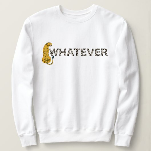 Leopard, Whatever, Leopard Print, おもしろい Hipster スウェットシャツ (デザイン正面)