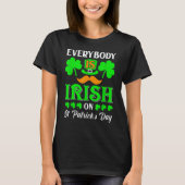Leprechaun Everybody Is Irish On St Patrick's Day  Tシャツ (正面)