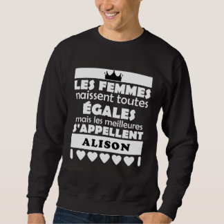 les femmes nait tous égales les mieux ALISON スウェットシャツ