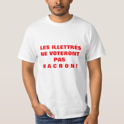Les iLLETTRAS ne voteront pas MACRON - Tシャツ (正面)