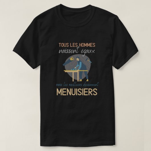 Les meilleurs deviennent menuisiers tシャツ (デザイン正面)