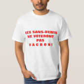 Les SANS-DENTS ne voteront pas MACRON - T-shirt Tシャツ (正面)