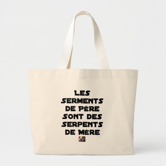 LES SERMENTS DE PÈRE SONT DES SERPENTS DE MÈRE ラージトートバッグ (正面)