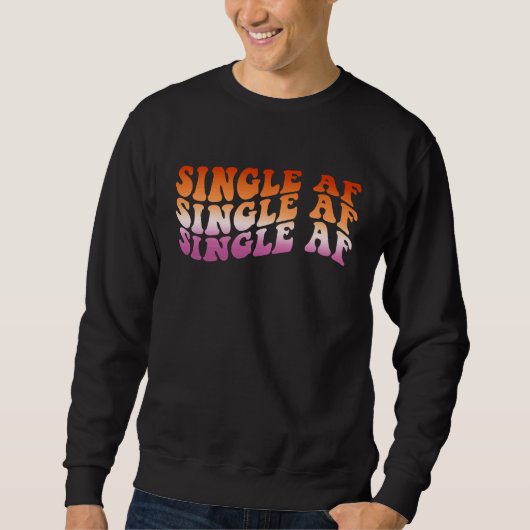 Lesbian Valentine's Day LGBT LGBTQ Single AF  Gay  スウェットシャツ (正面)