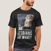 Lesbians Eat What friend Tシャツ (正面)