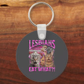 Lesbians Eat What_! Funny Cat Gay Pride Lgbtq Pun  キーホルダー (正面)