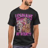 Lesbians Eat What_! Funny Cat Gay Pride Lgbtq Pun  Tシャツ (正面)