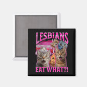 Lesbians Eat What_ Funny Cat Rude Gay Pride Lgbtq  マグネット (正面/裏面)
