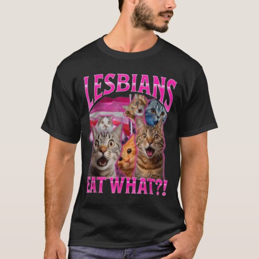 Lesbians Eat What_ Funny Cat Rude Gay Pride Lgbtq Tシャツ (正面)
