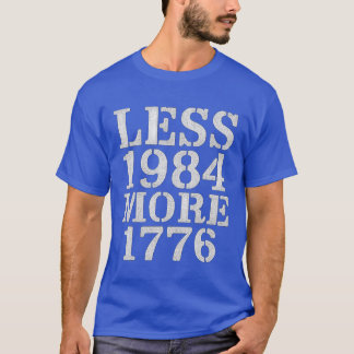 LESS 1984 MORE 1776 Tシャツ