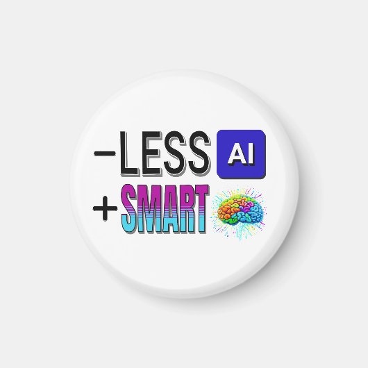 LESS AI MORE SMART BRAINS! マグネット (正面)