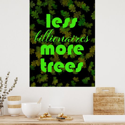 Less Billionaires More Trees ポスター (キッチン)