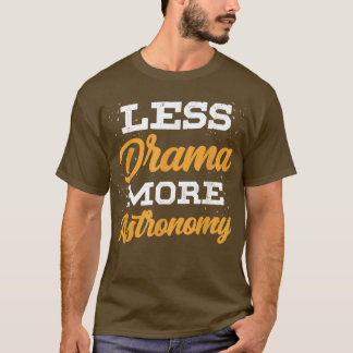 Less Drama More Astronomy Astronaut Rocket Planets Tシャツ